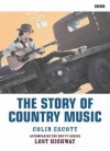 The Story Of Country Music - Colin Escott