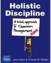 Holistic Discipline: A Total Approach to Classroom Management - Jerry Olsen, Thomas W. Nilsen, Susan E. Trost