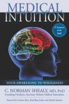 Medical Intuition: Your Awakening to Wholeness - C. Norman Shealy