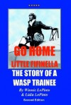 Go Home Little Fifinella: The Story of a Wasp Trainee - Lidia Lopinto