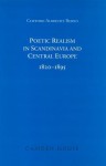 Poetic Realism in Scandinavia and Central Europe, 1820-1895 - Clifford Albrecht Bernd