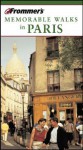 Frommer's Memorable Walks In Paris - Haas H. Mroue