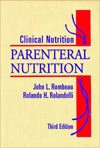 Clinical Nutrition: Parenteral Nutrition - John L. Rombeau, Rolando H. Rolandelli