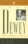 John Dewey: America's Philosopher of Democracy - David Fott