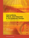 Interventions, Effects, and Outcomes in Occupational Therapy: Adults and Older Adults - Mary C. Law, Mary Ann McColl