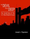 The Devil in the Deep: The Untold Story of the U.S. Navy Response to 9/11. - Joseph Pignataro