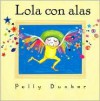 Lola Con Alas/lola With Wings - Raquel Mancera