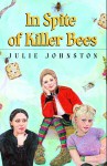 In Spite of Killer Bees - Julie Johnston