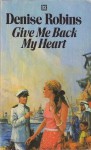 Give Me Back My Heart - Denise Robins