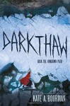 Darkthaw: A Winterkill Novel - Kate A. Boorman