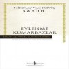 Evlenme - Kumarbazlar - Nikolai Gogol, Koray Karasulu