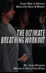 The Ultimate Breathing Workout - Jaime Vendera