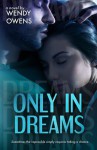 Only In Dreams - Wendy Owens