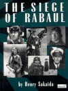 The Siege of Rabaul - Henry Sakaida