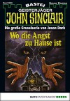 John Sinclair - Folge 0838: Wo die Angst zu Hause ist (1. Teil) (German Edition) - Jason Dark