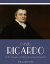 The Principles of Political Economy and Taxation - David Ricardo