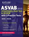 Kaplan ASVAB 2015 Strategies, Practice, and Review with 4 Practice Tests: Book + Online - Kaplan