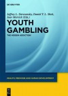 Youth Gambling: The Hidden Addiction - Jeffrey L. Derevensky, Daniel T. L. Shek, Joav Merrick