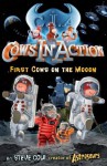 First Cows on the Mooon (Cows In Action 11) - Steve Cole