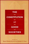 The Constitution Of Good Societies - Karol Edward Sołtan