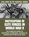 Encyclopedia of Elite Forces in World War II: The Complete Guide to Paratroop, Commando, Ranger, SS, Marine and Other Elite Units (SAS and Elite Forces Guide) - Michael E. Haskew