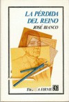 La pérdida del reino - José Bianco