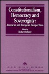 Constitutionalism, Democracy and Sovereignty: American and European Perspectives - Richard Bellamy