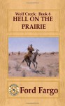 Wolf Creek: Hell on the Prairie (Volume 6) - Ford Fargo, Troy D. Smith, Cheryl Pierson, James J. Griffin, Chuck Tyrell, Clay More, Jacquie Rogers, Jerry Guin