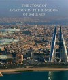 The Story of Aviation in the Kingdom of Bahrain - David Watts