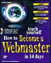 Teach Yourself How to Become a Webmaster in 14 Days - James L. Mohler