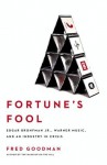 Fortune's Fool: Edgar Bronfman, Jr., Warner Music, and an Industry in Crisis - Fred Goodman