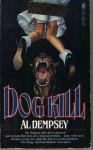 Dog Kill - Al Dempsey