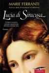 Lucia di Siracusa - Marie Ferranti, Luciana Pugliese