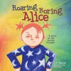 Roaring Boring Alice: A Story of the Aurora Borealis - P.K. Merski, Mark Weber