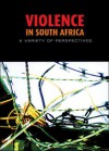 Violence in South Africa: A Variety of Perspectives - Yvonne Muthien, Yvonne Muthien