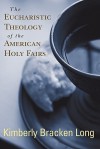 The Eucharistic Theology of the American Holy Fairs - Kimberly Bracken Long