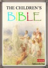 The Children's Bible - The Holy Bible for kids [Original Illustrated] - Anonymous Anonymous, Charles Foster Kent, Henry A. Sherman, Fortunecookie Press, Freedom from God