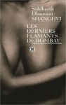 Les Derniers Flamants De Bombay - Siddharth Dhanvant Shanghvi, Bernard Turle