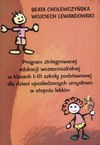 Program zintegrowanej edukacji wczesnoszkolnej 1-3 dla dzieci upośledzonych umysłowo w stopniu lekkim - Cholewczyńska Beata, Wojciech Lewandowski