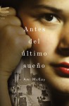 Antes del último sueño - Ami McKay, Aleix Montoto