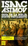 Guia de la Biblia: Nuevo Testamento = Bible Guide - Isaac Asimov
