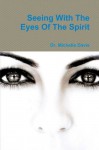 Seeing With The Eyes Of The Spirit - Michelle Davis, Michael McCain