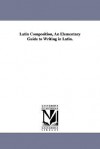 Latin Composition, an Elementary Guide to Writing in Latin. - Joseph Henry Allen