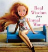 Real Wisdom from Unreal Women - Risa Palazzo