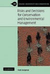 Risks and Decisions for Conservation and Environmental Management - Mark Burgman