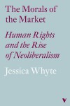 The Morals of the Market (LBE) - Jessica Whyte