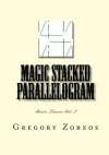 Magic Stacked Parallelogram: Brain Teasers Vol. I - Gregory Zorzos