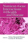 Nutrient-Gene Interactions in Health and Disease - Naima Moustaid-Moussa