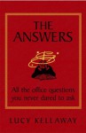 The Answers: All the office questions you never dared ask: All the office questions you never dared to ask - Lucy Kellaway