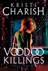 The Voodoo Killings: A Kincaid Strange Novel - Kristi Charish